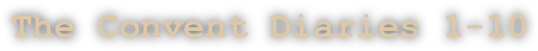 The Convent Diaries 1-10