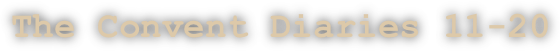 The Convent Diaries 11-20